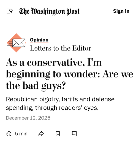 Washington Post headline: 

"as a conservative I'm beginning to wonder: are we the bad guys?" 