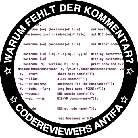 Warum fehlt der Kommentar?
Codereviewers Antifa