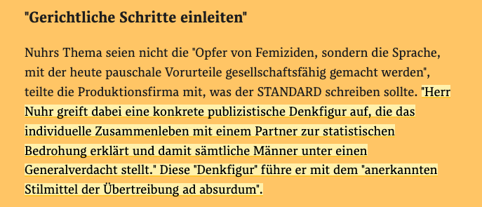 "Herr Nuhr greift dabei eine konkrete publizistische Denkfigur auf, die das individuelle Zusammenleben mit einem Partner zur statistischen Bedrohung erklärt und damit sämtliche Männer unter einen Generalverdacht stellt." Diese "Denkfigur" führe er mit dem "anerkannten Stilmittel der Übertreibung ad absurdum".
